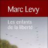 Les Enfants de la liberté (de Marc Lévy) - 2007