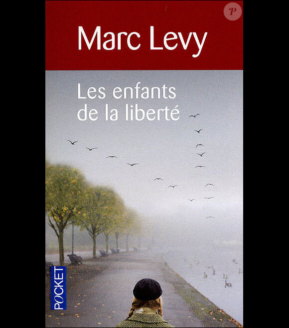 Les Enfants de la liberté (de Marc Lévy) - 2007