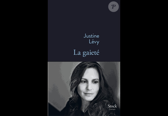 Le livre La Gaieté de Justine Lévy (éditions Stock)