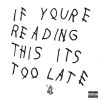 Le 13 février, et à la surprise générale, Drake a sorti un album intitulé "If you're reading this, It's too late".