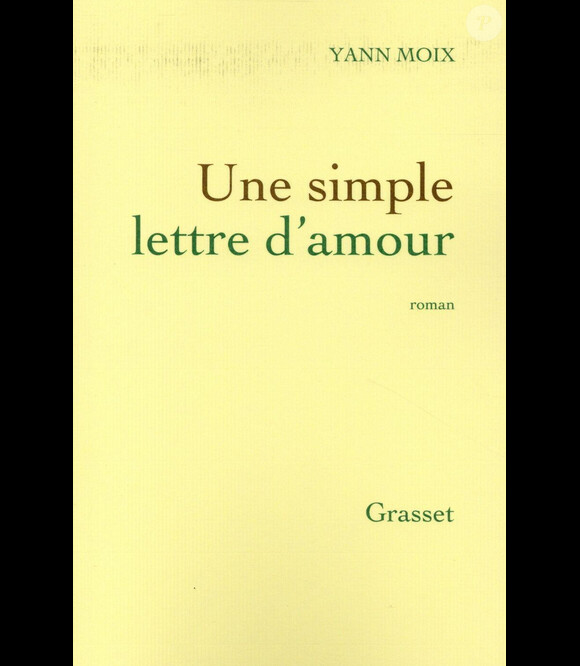 Yann Moix, Une simple lettre d'amour (Grasset). 2015.