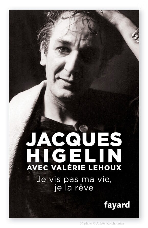 "Je vis pas ma vie, je la rêve", de Jacques Higelin avec Valérie Lehoux, éditions Fayard, en librairies le 12 octobre 2015.