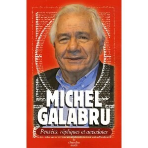 Le livre de Michel Galabru, "Pensées, répliques et anecdotes" (éditions du Cherche Midi)
