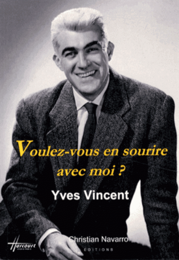 Couverture des mémoires d'Yves Vincent, Vous voulez en rire avec vous.