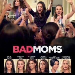 Affiche de Bad Moms.