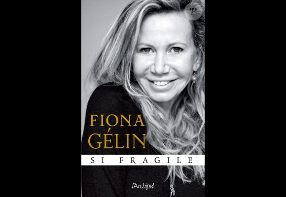 Fiona Gélin - Si fragile, éditions L'Archipel