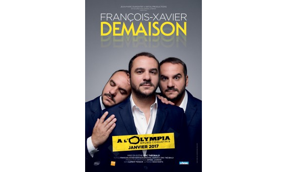 Le one-man-show de François-Xavier Demaison à l'Olympia du 19 au 29 janvier 2017