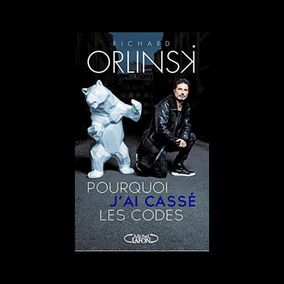 Richard Orlinski - Pourquoi j'ai cassé les codes