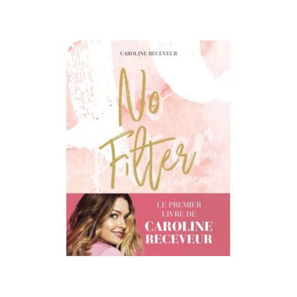 Couverture du livre de Caroline Receveur, "No Filter"