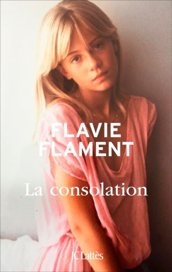 Flavie Flament, photographiée par David Hamilton, en couverture son livre "La Consolation" (JC Lattès) - ocotbre 2016