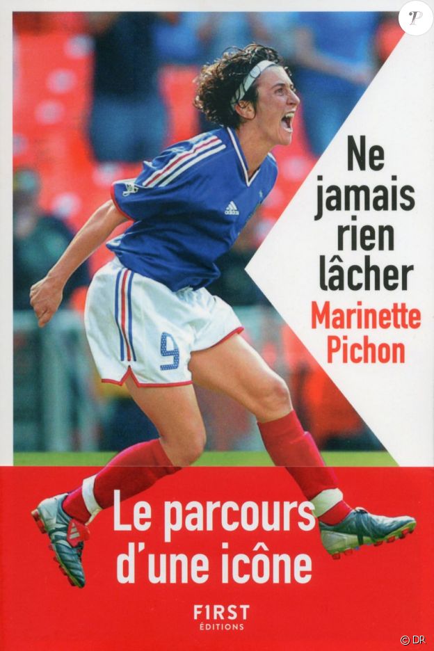 Marinette Pichon - Ne jamais rien lâcher - Editions First, le 45 avril 2018.