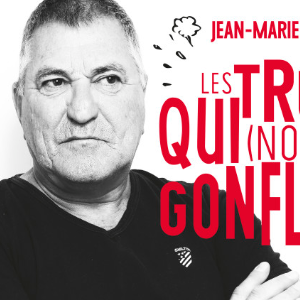 Les trucs qui (nous) gonflent, de Jean-Marie Bigard