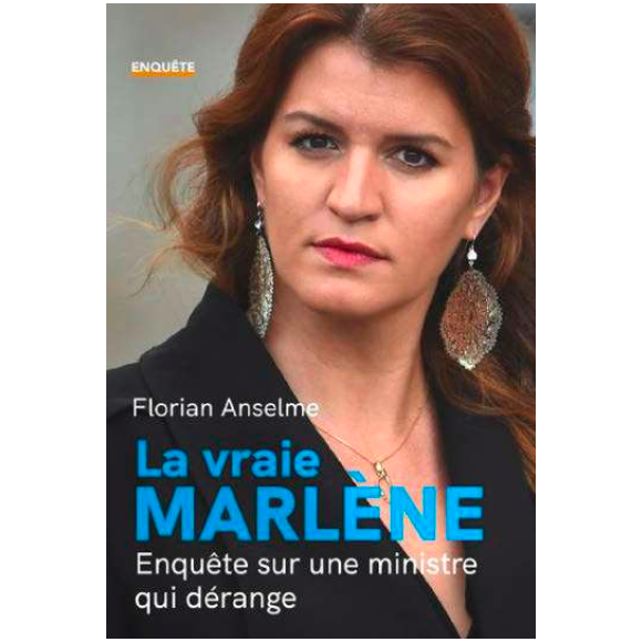 Le livre de Florian Anselme, La Vraie Marlène - Enquête sur une ministre qui dérange (Robert Laffont)