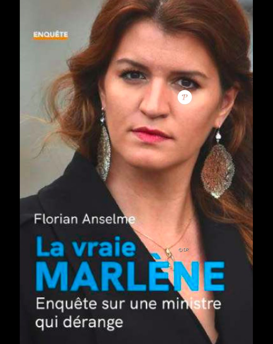 Le livre de Florian Anselme, La Vraie Marlène - Enquête sur une ministre qui dérange (Robert Laffont)