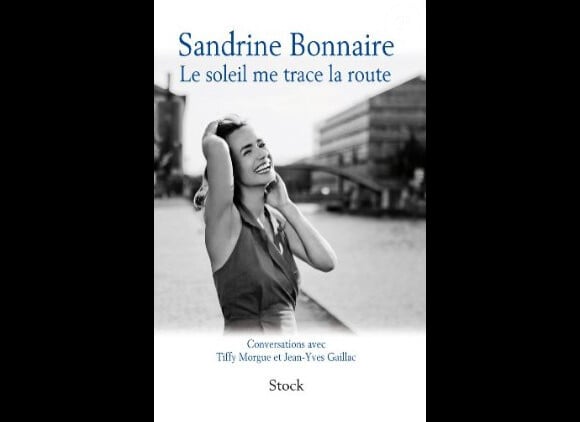 Sandrine Bonnaire - Le Soleil me trace la route aux éditions Stock