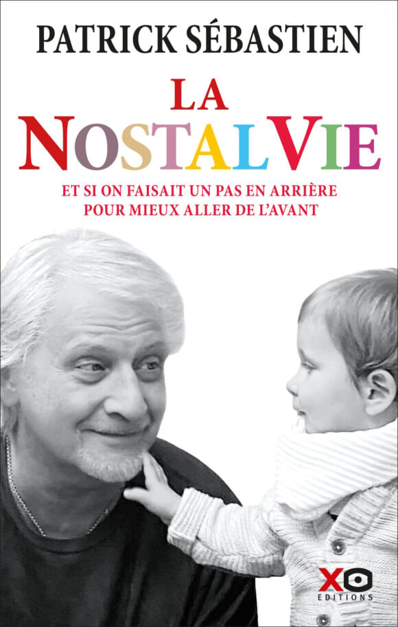 Le livre "La Nostalvie", qui paraît aux éditions XO, de Patrick Sébastien