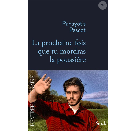 Couverture du livre "La prochaine fois tu mordras la poussière" de Panayotis Pascot publié en août aux éditions Stock