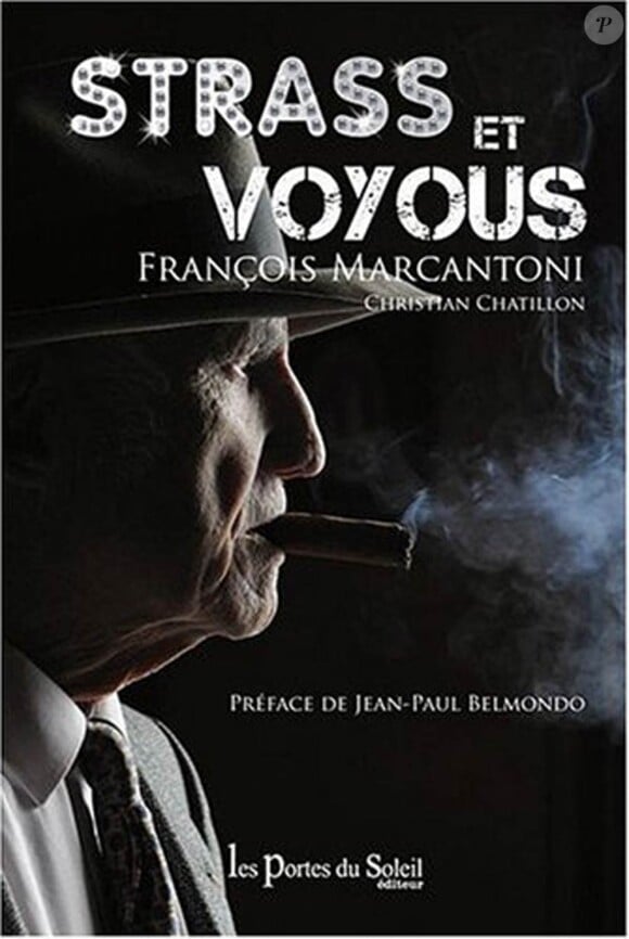Strass et voyous, dernier ouvrage autobiographique de François Marcantoni, écrit avec Christian Chatillon