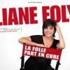 Liane Foly - La folle part en cure - au Palace du 16 mars au 16 avril 2011