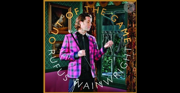 Rufus Wainwright - album Out of the Game - avril 2012.