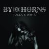 Julia Stone - By the horns - album sorti le 30 mai 2012.