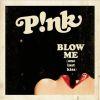 Pink - Blow me (One last kiss)