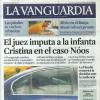 Jeudi 4 avril 2013, les journaux espagnols faisaient leurs gros titres de la convocation de l'infante Cristina devant la justice dans le cadre du scandale Noos, annoncée la veille.