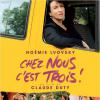 "Chez nous c'est trois !" de Claude Duty, en salles le 17 juillet 2013.