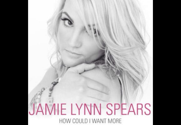 Jamie Lynn Spears - single How could I want more ?