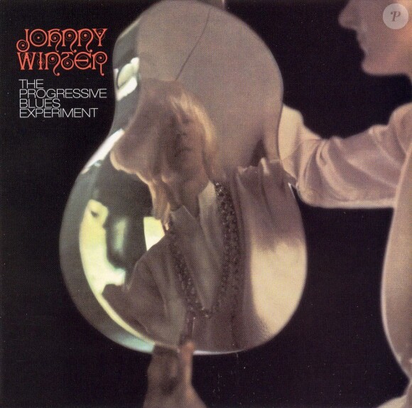Johnny Winter - The Progressive Blues Experiment - premier album en 1968.