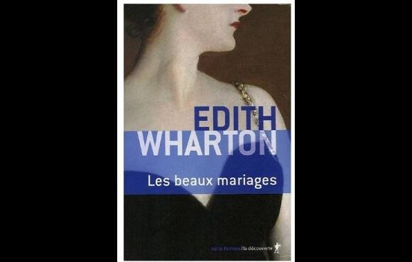 Edith Wharton, Les beaux mariages.