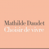 "Choisir de vivre" de Mathilde Daudet, aux éditions Carnets Nord, paru le 25 janvier 2016.