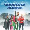 Bande-annonce du film Good Luck Algeria en salles le 30 mars 2016