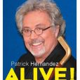 Couverture d' Alive ! , le livre de Patrick hernandez sorti le 28 octobre 2016 aux Mareuil éditions.
