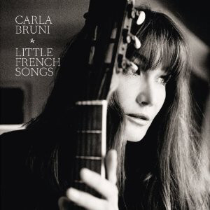 Carla Bruni, qui sera désormais représentée et conseillée par #np, société de Pascal Nègre, prépare en 2017 la sortie de son cinquième album. Photo : pochette de son album Little French Songs (2013).