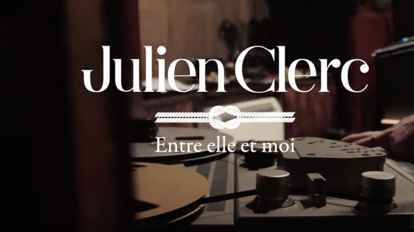 Julien Clerc - Entre elle et moi - paru sur le best of "Fans, je vous aime" en 2016.