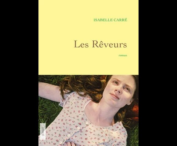 Les Rêveurs, d'Isabelle Carré, aux éditions Grasset