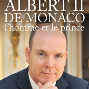 Albert II de Monaco, l'homme et le prince - Conversations avec Isabelle Rivère et Peter Mikelbank, Fayard, 300 pages, 22 euros. Maintenant disponible.