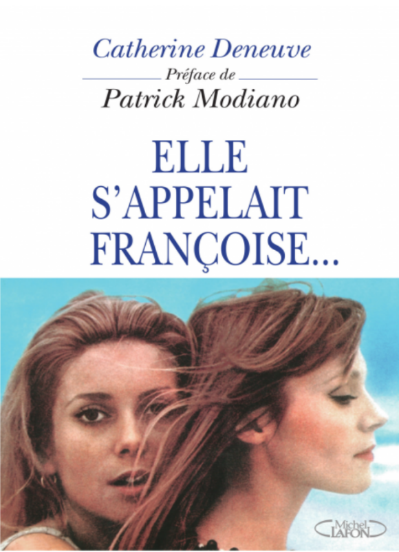 Catherine Deneuve et Patrick Modiano - Elle s'appelait françoise - 1996, réédition en 2017 chez Michel Lafon.