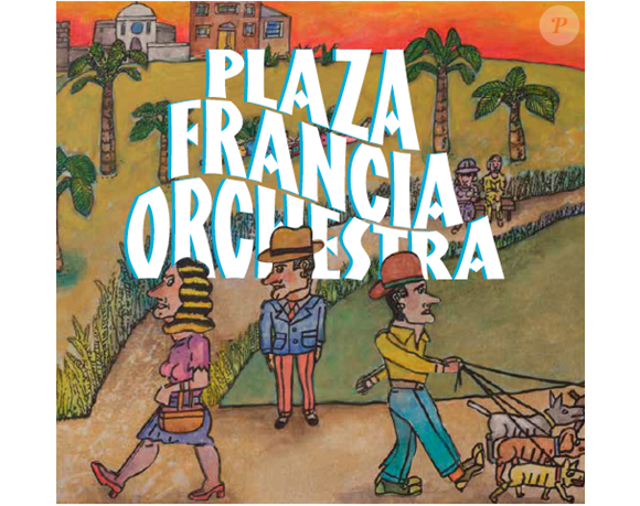 Plaza Francia Orchestra, album attendu le 1er juin 2018.