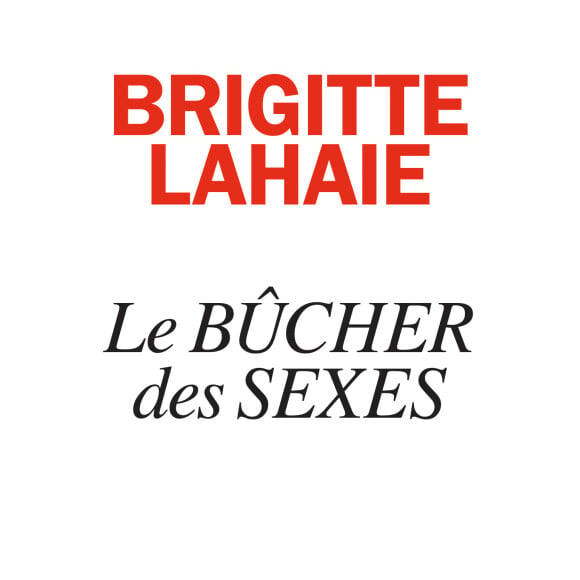 Brigitte Lahaie - Le Bûcher des sexes - Albin Michel, en librairies le 2 mai 2018.