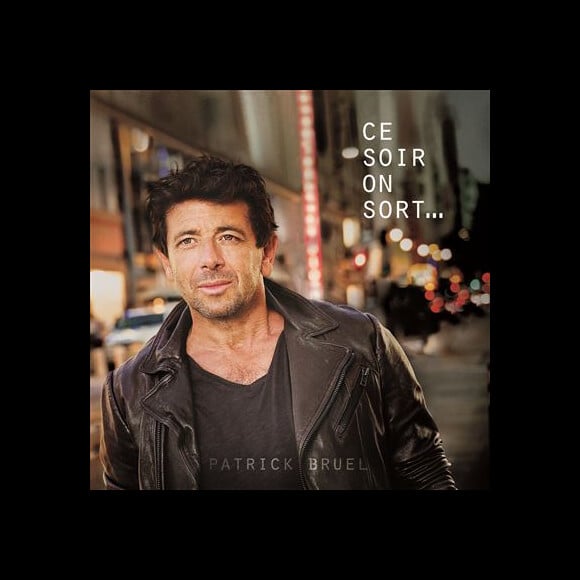 Patrick Bruel - "Ce soir on sort", attendu le 2 novembre 2018.