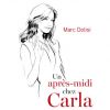 Couverture du livre "Un après-midi avec Carla" du journaliste Marc Dolisi publié aux éditions Robert Laffont le 22 novembre 2018.