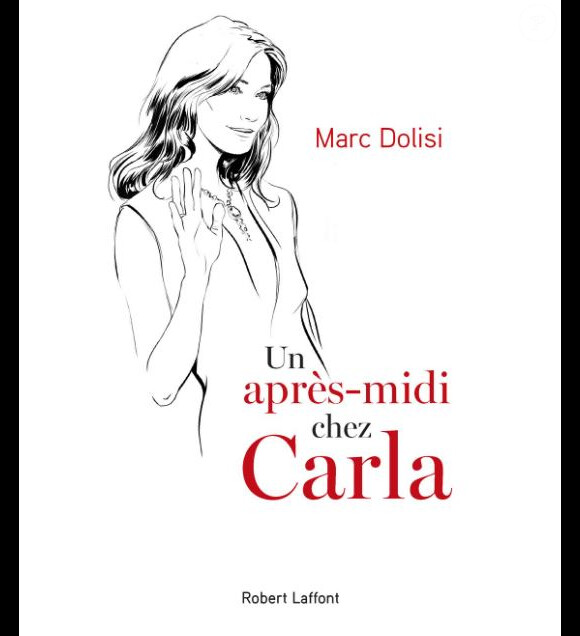 Couverture du livre "Un après-midi avec Carla" du journaliste Marc Dolisi publié aux éditions Robert Laffont le 22 novembre 2018.