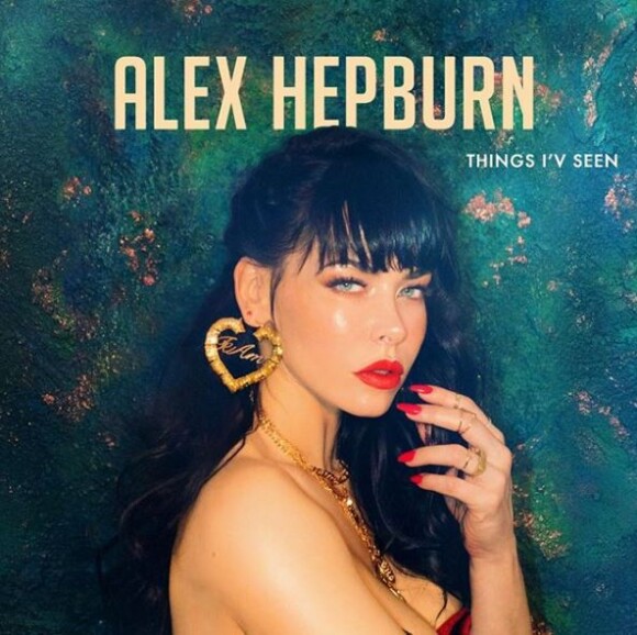 Things I've Seen, le nouveau disque de Alex Hepburn.