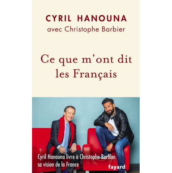 Ce que m'ont dit les Français, de Cyril Hanouna avec Christophe Barbier (éditions Fayard)