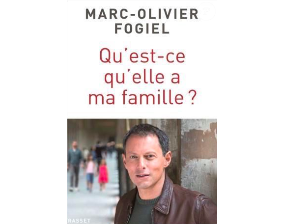 Livre de Marc-Olivier Fogiel "Qu'est-ce qu'elle a ma famille ?"