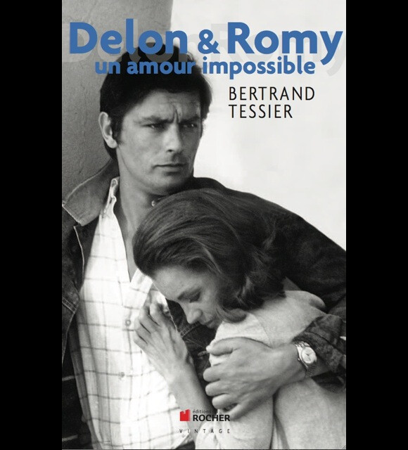 Delon & Romy, un amour impossible, de Bernard Tessier, aux éditions du Rocher
