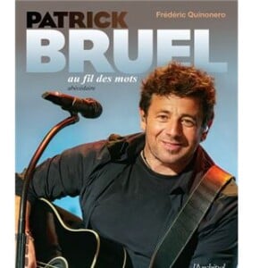 L'abécédaire Patrick Bruel, au fil des mots (éd L'Archipel)