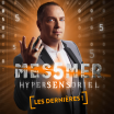 Messmer : L'hypnotiseur de retour cette année, avec les dernières dates de son spectacle "Hypersensoriel"